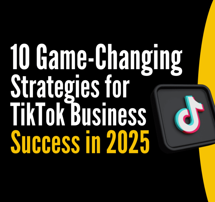 10 Game-Changing Strategies for TikTok Business Success in 2025 ...