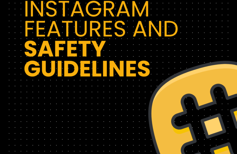 Instagram Features and Safety Guidelines