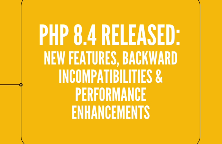 PHP 8.4 Released: New Features, Backward Incompatibilities & Performance Enhancements