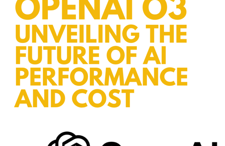 OpenAI o3: Unveiling the Future of AI Performance and Cost