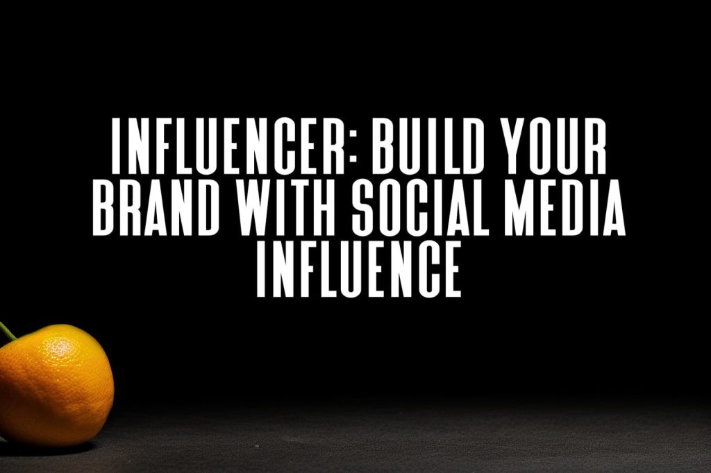 black background with lone piece fruit 2 Influencer: Build Your Brand with Social Media Influence