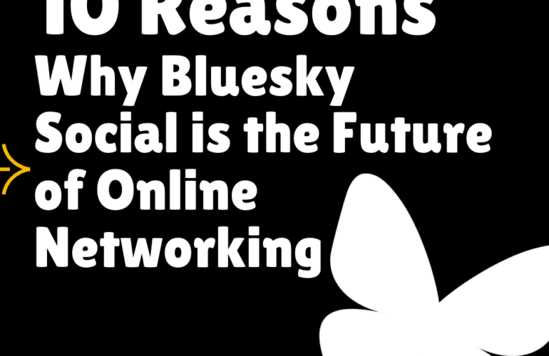 10 Reasons Why Bluesky Social is the Future of Online Networking