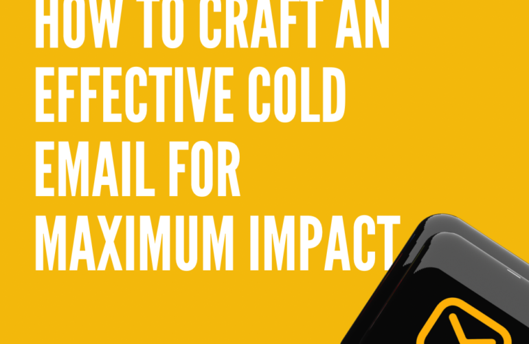 How to Craft an Effective Cold Email for Maximum Impact